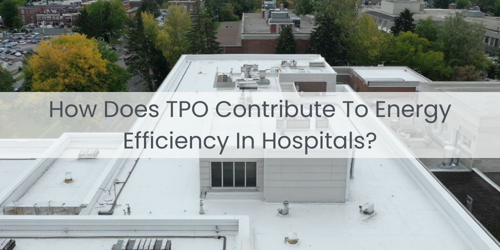 blog/how-does-tpo-contribute-to-energy-efficiency-in-hospitals.jpg
