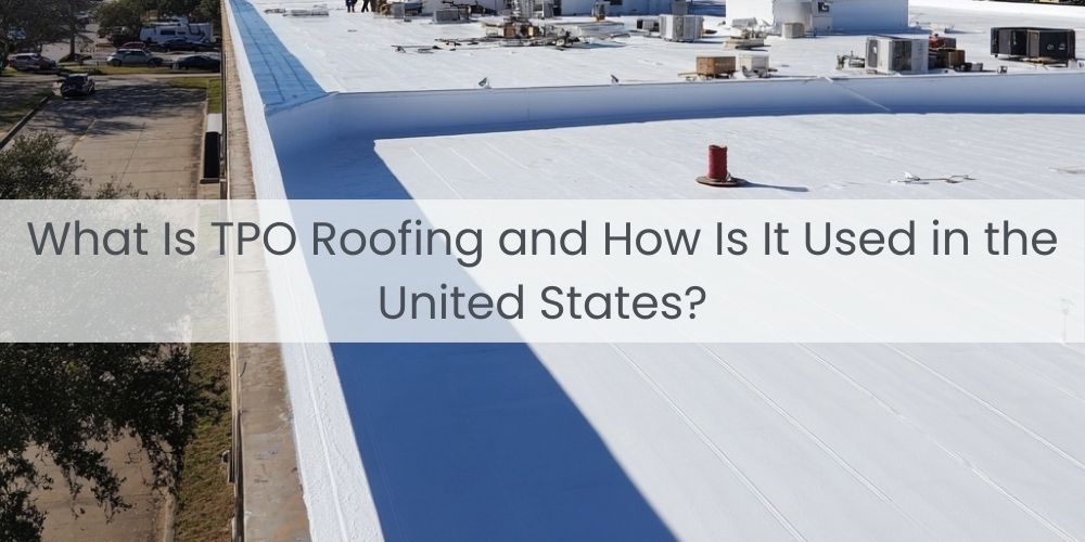 home/what-is-tpo-roofing-and-how-is-it-used-in-the-united-states.jpg
