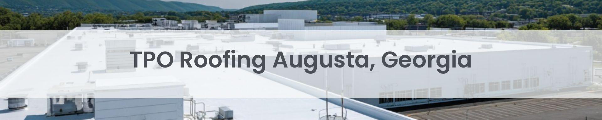 tpo roofing Augusta, Georgia