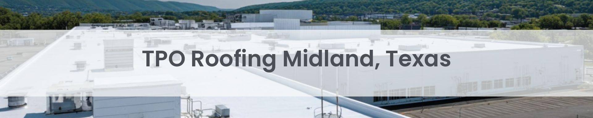 tpo roofing Midland, Texas