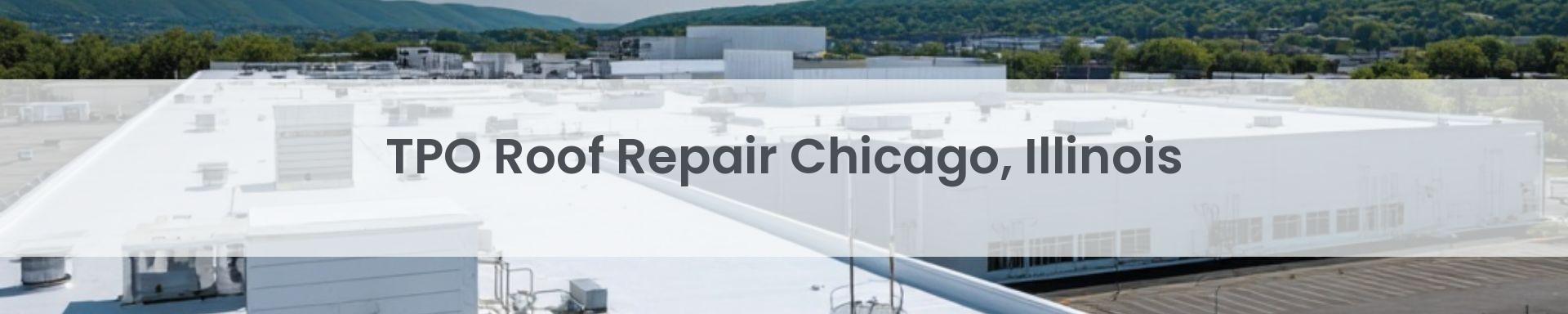 tpo roof repair Chicago, Illinois
